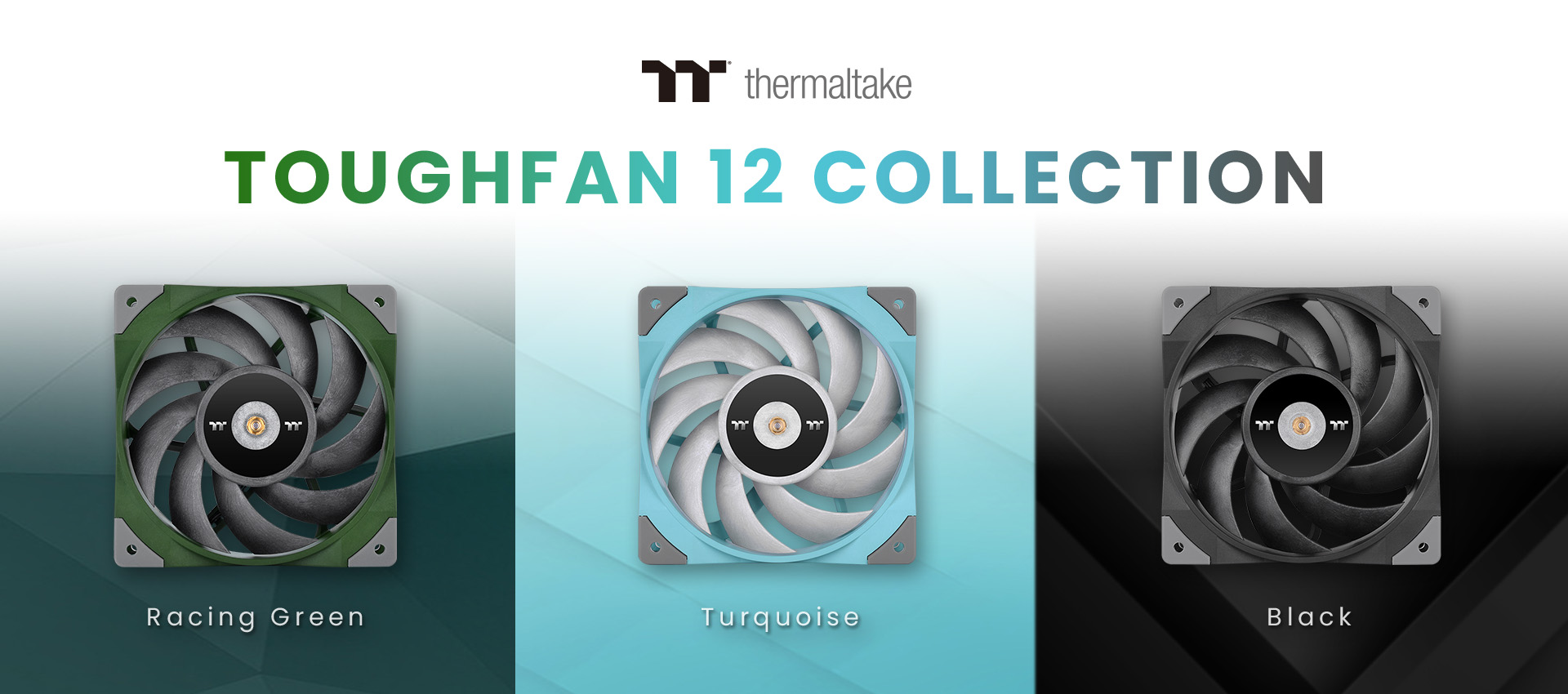 TOUGHFAN 12 Collection